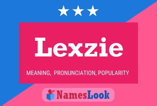 Постер имени Lexzie