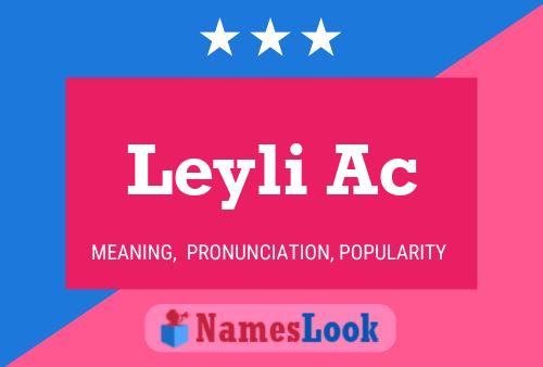 Постер имени Leyli Ac