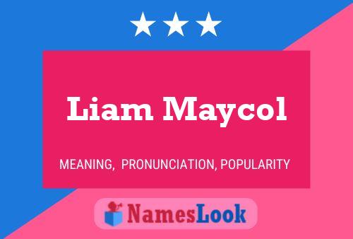 Постер имени Liam Maycol