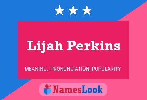 Постер имени Lijah Perkins