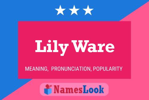 Постер имени Lily Ware