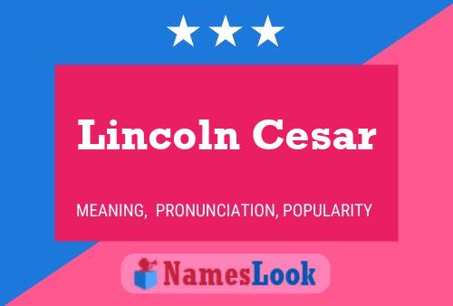 Постер имени Lincoln Cesar