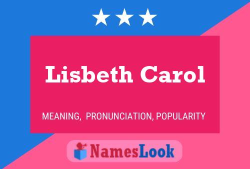 Постер имени Lisbeth Carol