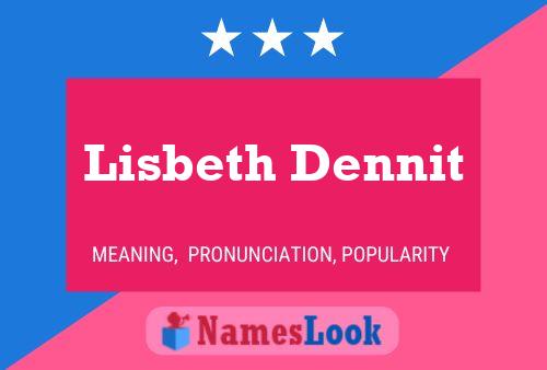 Постер имени Lisbeth Dennit