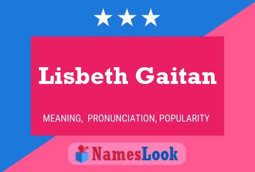 Постер имени Lisbeth Gaitan