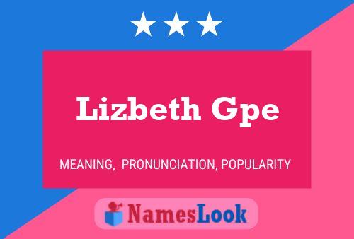 Постер имени Lizbeth Gpe