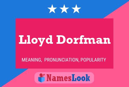 Постер имени Lloyd Dorfman