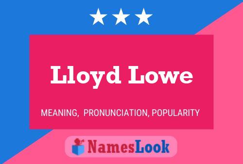 Постер имени Lloyd Lowe