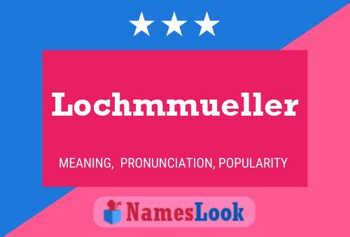 Постер имени Lochmmueller