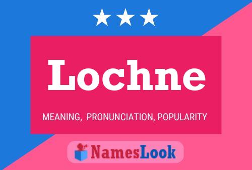 Постер имени Lochne