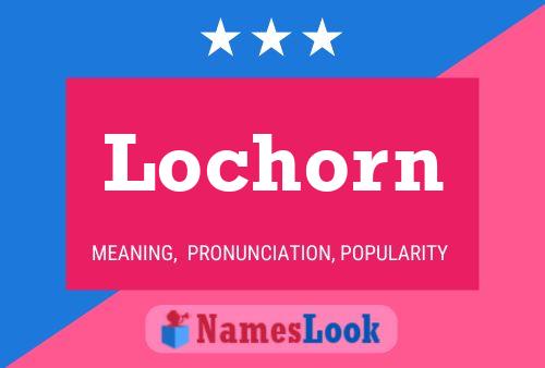 Постер имени Lochorn