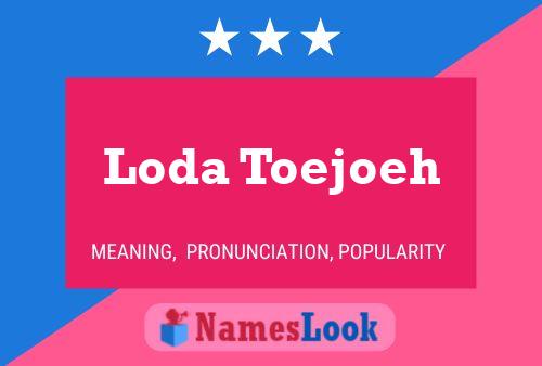 Постер имени Loda Toejoeh