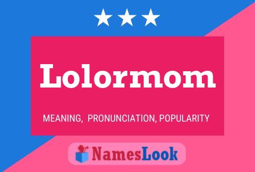 Постер имени Lolormom