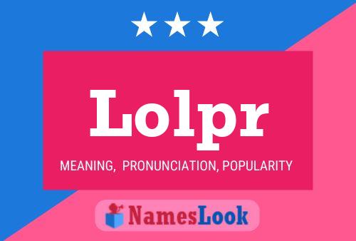 Постер имени Lolpr