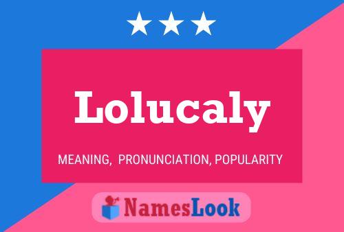 Постер имени Lolucaly