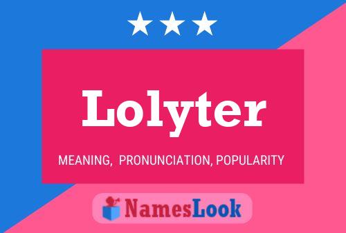 Постер имени Lolyter