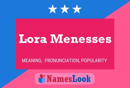 Постер имени Lora Menesses