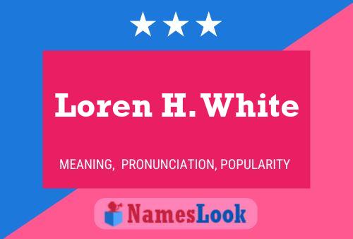 Постер имени Loren H. White