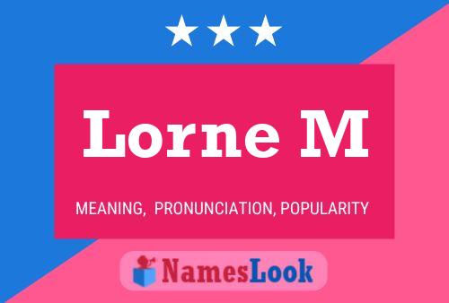 Постер имени Lorne M