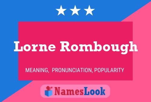 Постер имени Lorne Rombough