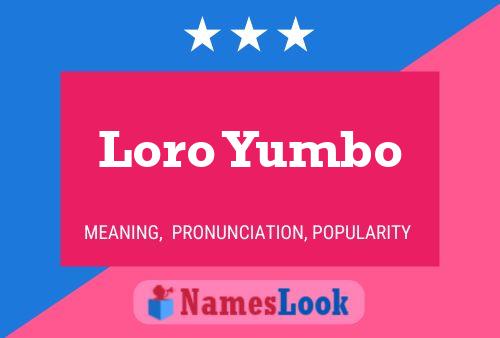 Постер имени Loro Yumbo