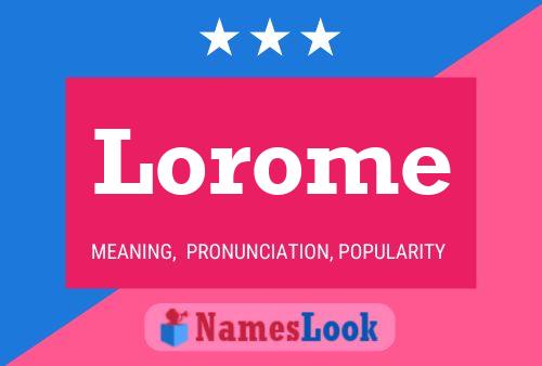 Постер имени Lorome