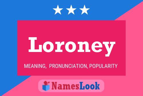 Постер имени Loroney