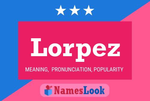 Постер имени Lorpez