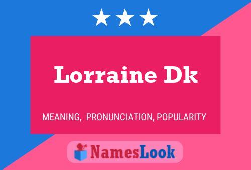 Постер имени Lorraine Dk