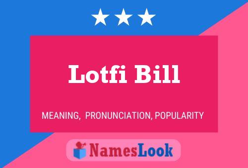 Постер имени Lotfi Bill