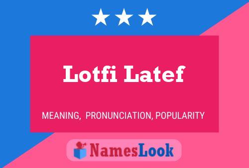 Постер имени Lotfi Latef