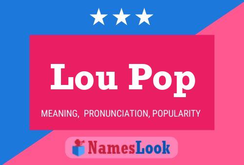 Постер имени Lou Pop