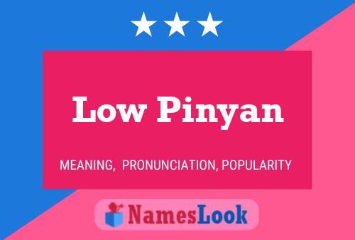 Постер имени Low Pinyan