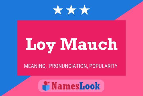 Постер имени Loy Mauch