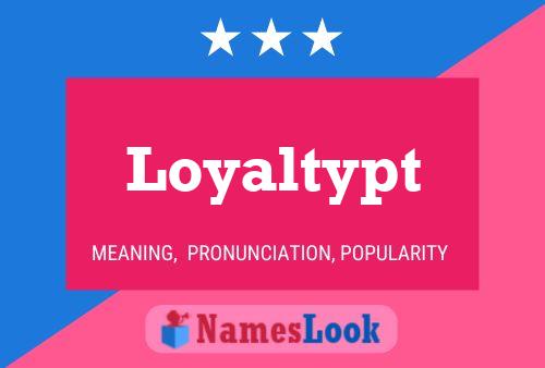 Постер имени Loyaltypt