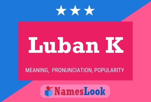 Постер имени Luban K