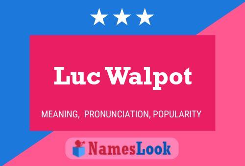 Постер имени Luc Walpot