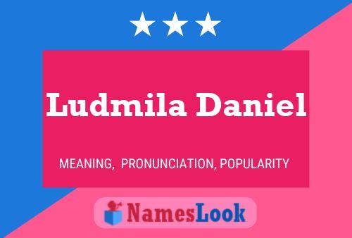 Постер имени Ludmila Daniel