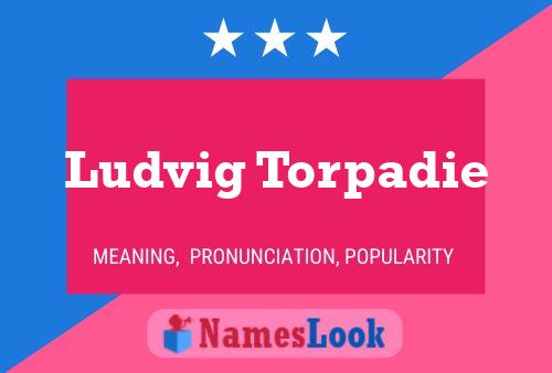 Постер имени Ludvig Torpadie