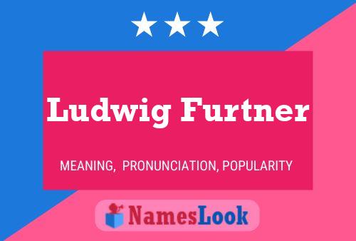 Постер имени Ludwig Furtner