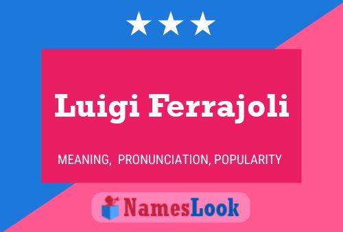 Постер имени Luigi Ferrajoli