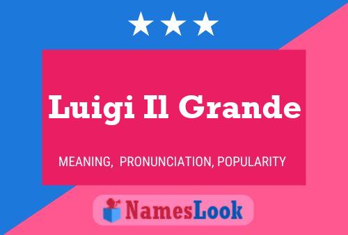 Постер имени Luigi Il Grande