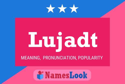 Постер имени Lujadt