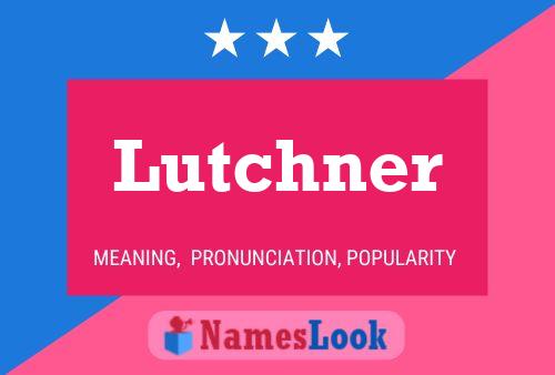 Постер имени Lutchner