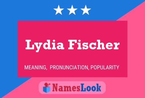 Постер имени Lydia Fischer