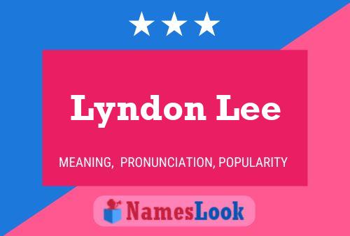 Постер имени Lyndon Lee