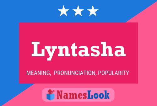 Постер имени Lyntasha