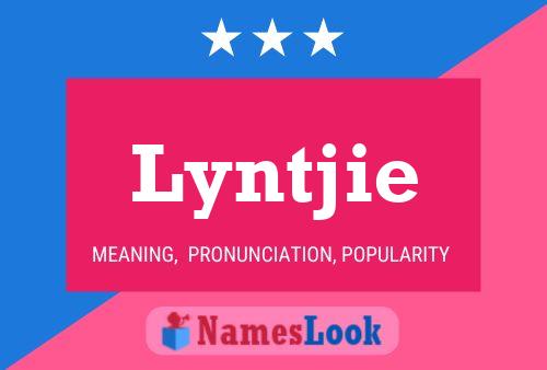 Постер имени Lyntjie