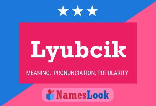 Постер имени Lyubcik