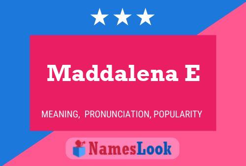 Постер имени Maddalena E